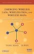 Emerging Wireless LANs, Wireless PANs, and Wireless MANs: IEEE 802.11, IEEE 802.15, 802.16 Wireless Standard Family (Wiley Series on Parallel and Distributed Computing)