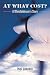 At What Cost?: A Whistleblower's Story