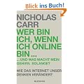Wer bin ich, wenn ich online bin...: und was macht mein Gehirn solange?  - Wie das Internet unser Denken ver�ndert