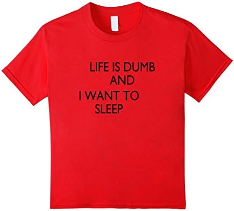 Kids Life is Dumb and I Want to Sleep Unmotivated Sucks Lazy Tee 8 Red