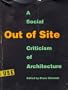 Out of Site: A Social Criticism of Architecture