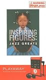 Jazz Greats: Duke Ellington/Ella Fitzgerald: The Tale of a Vocal Virtuosa/Ellington Was Not a Street [With Headphones] (Inspiring Figures (Playaway))