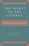 The Spirit of the Liturgy (Milestones in Catholic Theology)