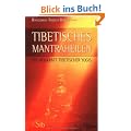 Tibetisches Mantraheilen - Die Heilkraft tibetischer Yogis