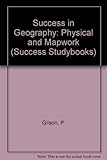 Success in geography : physical and mapwork