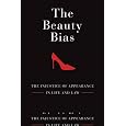 The Beauty Bias : The Injustice of Appearance in Life and Law