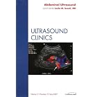 Abdominal, An Issue of Ultrasound Clinics (The Clinics: Radiology) by Leslie Scoutt