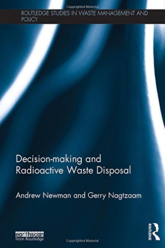 Decision-making and Radioactive Waste Disposal (Routledge Studies in Waste Management and Policy)
