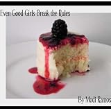Even Good Girls Break the Rules