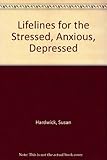 Lifelines : for the stressed, anxious, depressed