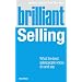 Brilliant Selling: What the Best Salespeople Know, Do and Say (Brilliant Business)