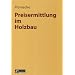 Preisermittlung im Holzbau