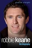 Robbie Keane: The Biography