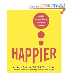Happier: Learn the Secrets to Daily Joy and Lasting Fulfillment