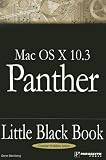 Mac OSX.3 Panther Little Black Book (Little Black Books (Paraglyph Press))