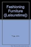 Fashioning furniture : beautiful designs that will save you £££s