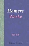 Homers Werke: Band II. Odyssee - Homer