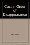 Cast, in order of disappearance : a crime novel