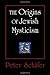 The Origins of Jewish Mysticism