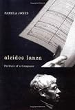 Alcides Lanza: Portrait of a Composer