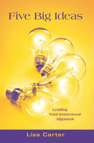 Five Big Ideas: Leading Total Instructional Alignment