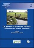The Agricultural Groundwater Revolution: v. 3 (Comprehensive Assessment of Water Management in Agriculture)