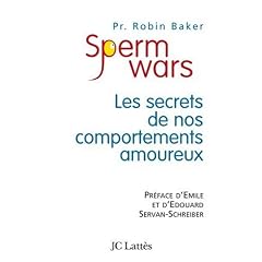 Sperm Wars : Les secrets de nos comportements amoureux