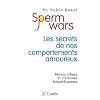 Sperm Wars : Les secrets de nos comportements amoureux