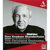 Mahler: Pierre Boulez (Des Knaben Wunderhorn/ |Adagio From Symphony No. 10) [Blu-ray] [2011]
