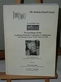 Proceedings of the Anthony Powell centenary conference : Third Biennial Anthony Powell Conference, 2005