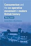 Consumerism and the co-operative movement in modern British history : taking stock