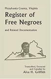 Pittsylvania County, Virginia Register of Free Negroes and Related Documentation