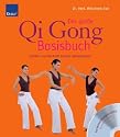 Das große Qi-Gong-Basisbuch: Erleben Sie die Kraft sanfter Bewegungen Die besten Übungen auf CD