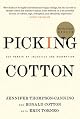 Picking Cotton: Our Memoir of Injustice and Redemption