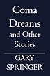 Coma Dreams: and Other Stories