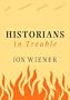Historians In Trouble: Plagiarism, Fraud, And Politics In The Ivory Tower