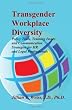 Transgender Workplace Diversity: Policy Tools, Training Issues and Communication Strategies for HR and Legal Professionals