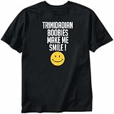 T-Shirt Black  Trinidadian Boobies Make Me Smile !  Trinidad And Tobago Country