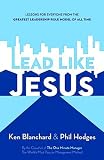 Lead Like Jesus: Lessons from the Greatest Leadership Role Model of All Time