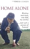 Home alone : missing - one mum, one dad, my sanity ... but not a sense of humour