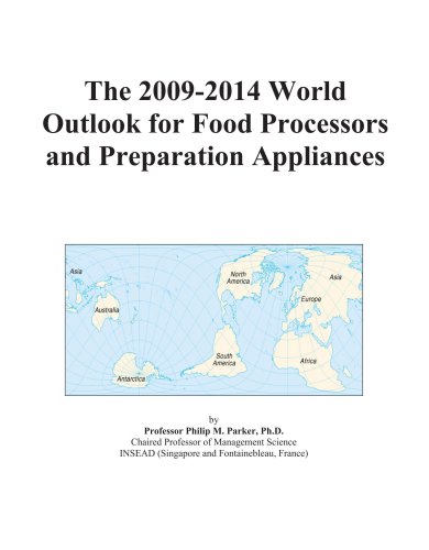 The 2009-2014 World Outlook for Food Processors and Preparation Appliances