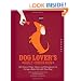 Dog Lover's Daily Companion: 365 Days of Tips, Tricks, and Techniques for Living a Rich Life with Your Dog
