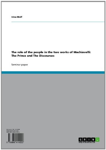 The role of the people in the two works of Machiavelli: The Prince and The Discourses