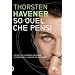 So quel che pensi