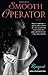 Smooth Operator: A Novel