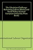 The Ukrainian challenge : reforming labour market and social policy