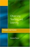 Observing Teaching and Learning: Principles and Practice