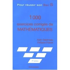 1000 exercices corrig�s de Math�matiques : Pour r�ussir son Bac S