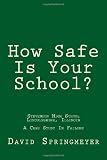 How Safe Is Your School?: Life and Death at one of America's Top 100 High Schools