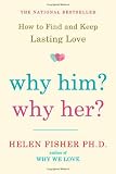Why Him? Why Her?: How to Find and Keep Lasting Love